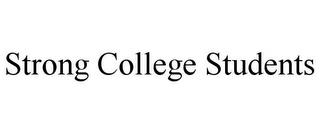 STRONG COLLEGE STUDENTS trademark