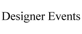 DESIGNER EVENTS trademark