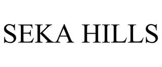 SEKA HILLS trademark