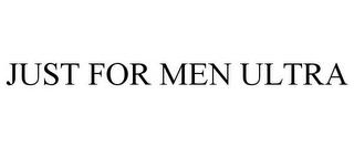 JUST FOR MEN ULTRA trademark