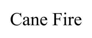 CANE FIRE trademark