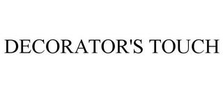 DECORATOR'S TOUCH trademark