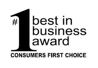 #1 BEST IN BUSINESS AWARD CONSUMERS FIRST CHOICE trademark