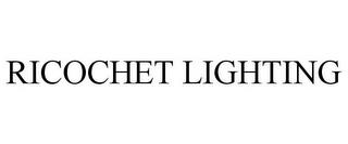 RICOCHET LIGHTING trademark