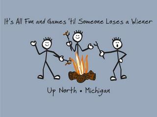 IT'S ALL FUN AND GAMES 'TIL SOMEONE LOSES A WIENER UP NORTH · MICHIGAN trademark