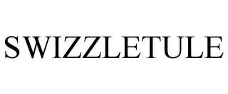 SWIZZLETULE trademark