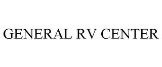 GENERAL RV CENTER trademark