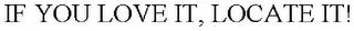 IF YOU LOVE IT, LOCATE IT! trademark