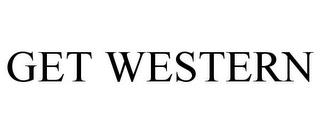 GET WESTERN trademark