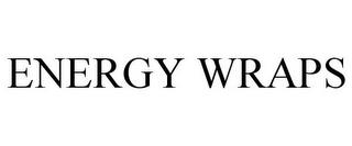 ENERGY WRAPS trademark