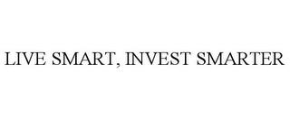 LIVE SMART, INVEST SMARTER trademark