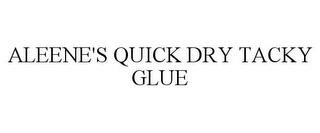 ALEENE'S QUICK DRY TACKY GLUE trademark