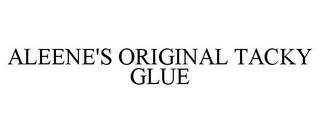 ALEENE'S ORIGINAL TACKY GLUE trademark