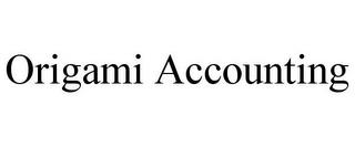 ORIGAMI ACCOUNTING trademark