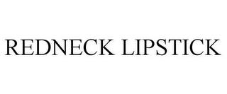 REDNECK LIPSTICK trademark