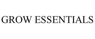 GROW ESSENTIALS trademark