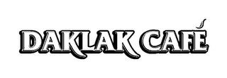 DAKLAK CAFE trademark