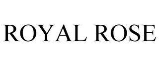 ROYAL ROSE trademark