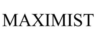 MAXIMIST trademark