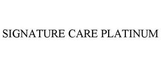 SIGNATURE CARE PLATINUM trademark