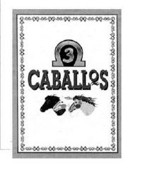 3 CABALLOS trademark