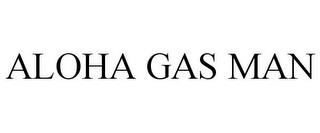 ALOHA GAS MAN trademark