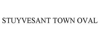 STUYVESANT TOWN OVAL trademark