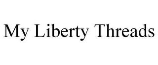 MY LIBERTY THREADS trademark