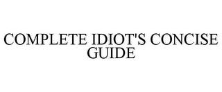 COMPLETE IDIOT'S CONCISE GUIDE trademark