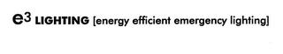 E3 LIGHTING [ENERGY EFFICIENT EMERGENCY LIGHTING] trademark