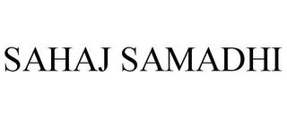 SAHAJ SAMADHI trademark