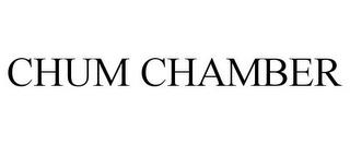 CHUM CHAMBER trademark