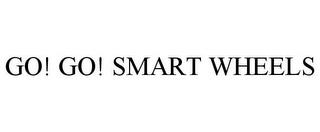 GO! GO! SMART WHEELS trademark