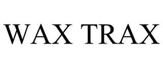 WAX TRAX trademark