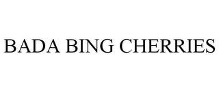 BADA BING CHERRIES trademark