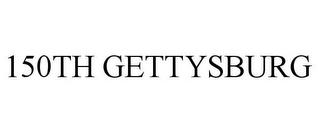 150TH GETTYSBURG trademark