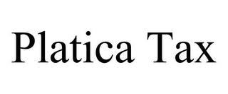 PLATICA TAX trademark