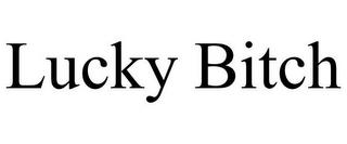 LUCKY BITCH trademark