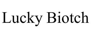 LUCKY BIOTCH trademark