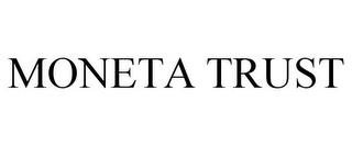 MONETA TRUST trademark