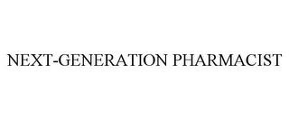 NEXT-GENERATION PHARMACIST trademark