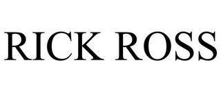 RICK ROSS trademark