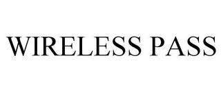 WIRELESS PASS trademark