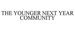 THE YOUNGER NEXT YEAR COMMUNITY trademark