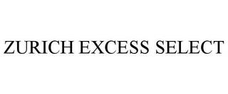 ZURICH EXCESS SELECT trademark