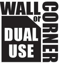 WALL OR CORNER DUAL USE trademark