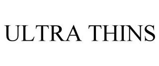 ULTRA THINS trademark