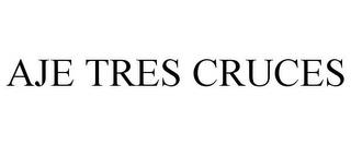 AJE TRES CRUCES trademark