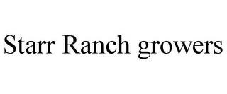 STARR RANCH GROWERS trademark