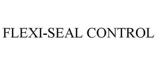 FLEXI-SEAL CONTROL trademark